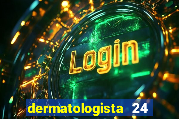 dermatologista 24 horas sp